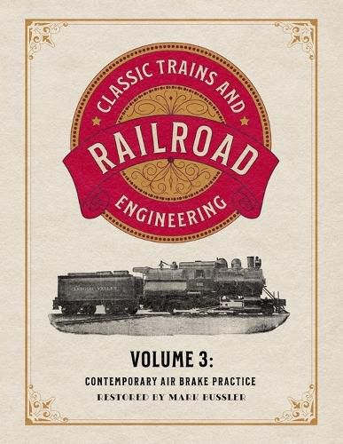 Classic Trains and Railroad Engineering Volume 3