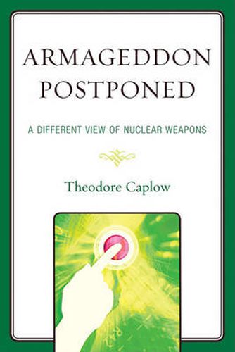 Cover image for Armageddon Postponed: A Different View of Nuclear Weapons