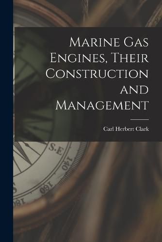 Cover image for Marine gas Engines, Their Construction and Management