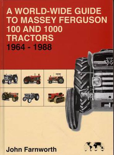 A World-wide Guide to Massey Ferguson 100 and 1000 Tractors 1964-1988