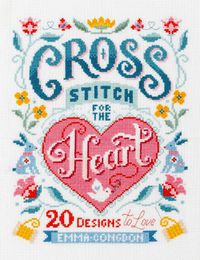 Cover image for Cross Stitch for the Heart: 20 designs to love