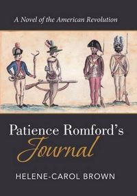 Cover image for Patience Romford's Journal: A Novel of the American Revolution