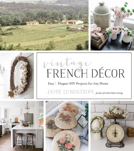 French Vintage Decor: Easy and Elegant DIY Projects for Any Home
