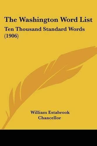 Cover image for The Washington Word List: Ten Thousand Standard Words (1906)