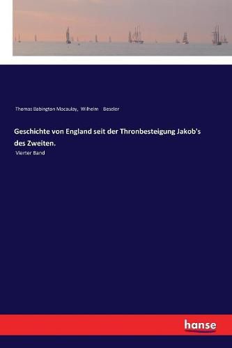 Cover image for Geschichte von England seit der Thronbesteigung Jakob's des Zweiten.: Vierter Band