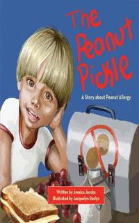 Cover image for The Peanut Pickle: A Story About Peanut Allergy