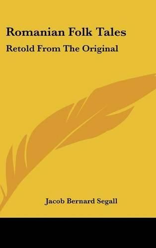 Romanian Folk Tales: Retold from the Original