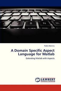 Cover image for A Domain Specific Aspect Language for MATLAB