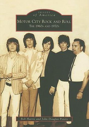 Motor City Rock and Roll, Mi: The 1960s and 1970s