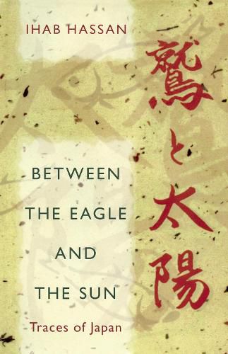 Cover image for Between the Eagle and the Sun: Traces of Japan