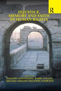 Cover image for Injustice, Memory and Faith in Human Rights