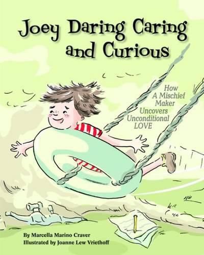 Cover image for Joey Daring Caring and Curious: How a Mischief Maker Uncovers Unconditional Love