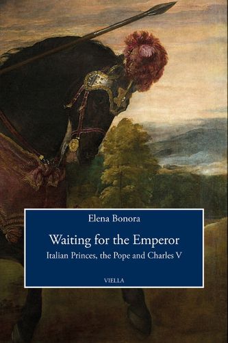 Cover image for Waiting for the Emperor: Italian Princes, the Pope and Charles V
