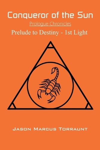 Cover image for Conqueror of the Sun - Prelude to Destiny - 1st Light