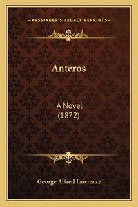 Cover image for Anteros: A Novel (1872)