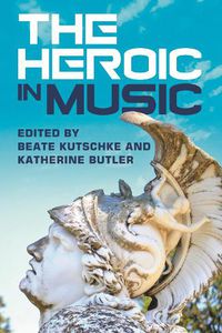 Cover image for The Heroic in Music