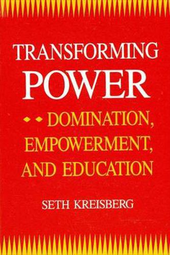 Cover image for Transforming Power: Domination, Empowerment, and Education