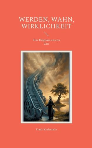 Cover image for Werden, Wahn, Wirklichkeit