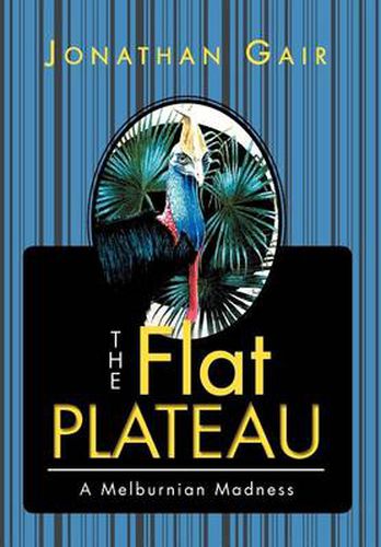 Cover image for The Flat Plateau: A Melburnian Madness