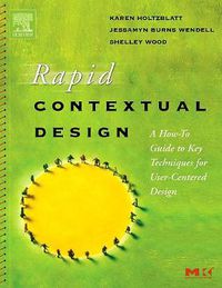 Cover image for Rapid Contextual Design: A How-to Guide to Key Techniques for User-Centered Design