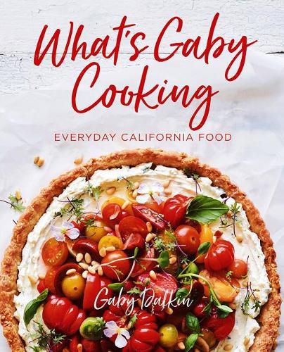 Cover image for What's Gaby Cooking: Everyday California Food