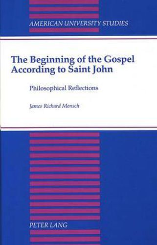 The Beginning of the Gospel According to Saint John: Philosophical Reflections