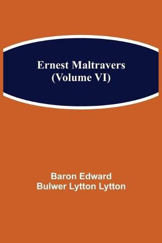 Ernest Maltravers (Volume VI)