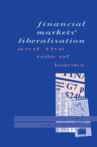 Cover image for Financial Markets Liberalisation and the Role of Banks