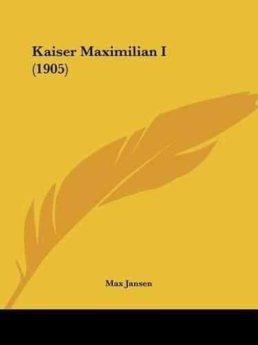 Cover image for Kaiser Maximilian I (1905)