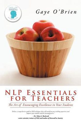 Cover image for Nlp Essentials for Teachers: The Art of Encouraging Excellence in Your Students