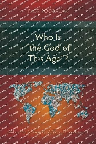 Who Is "the God of This Age"?