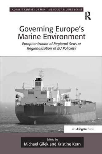 Cover image for Governing Europe's Marine Environment: Europeanization of Regional Seas or Regionalization of EU Policies?