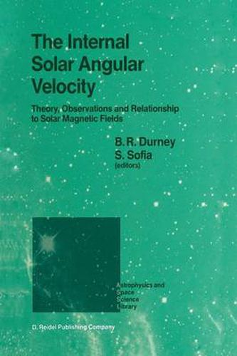 Cover image for The Internal Solar Angular Velocity: Theory, Observations and Relationship to Solar Magnetic Fields