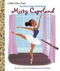 Cover image for My Little Golden Book About Misty Copeland