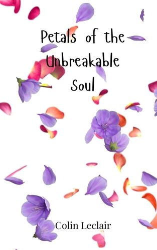 Cover image for Petals of the Unbreakable Soul