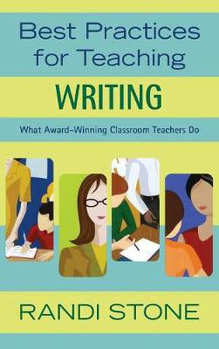 Cover image for Best Practices for Teaching Writing: What Award-winning Classroom Teachers Do