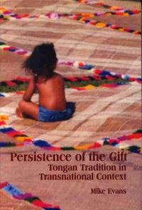 Cover image for Persistence of the Gift: Tongan Tradition in Transnational Context