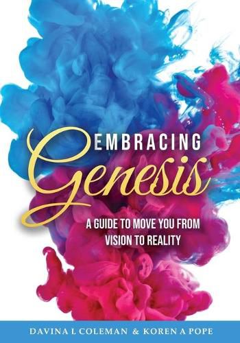 Cover image for Embracing Genesis: A Guide to Move You From Vision to Reality