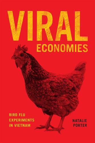 Cover image for Viral Economies: Bird Flu Experiments in Vietnam