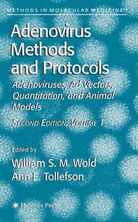 Cover image for Adenovirus Methods and Protocols: Volume 1: Adenoviruses, Ad Vectors, Quantitation, and Animal Models