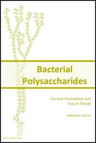 Cover image for Bacterial Polysaccharides: Current Innovations and Future Trends