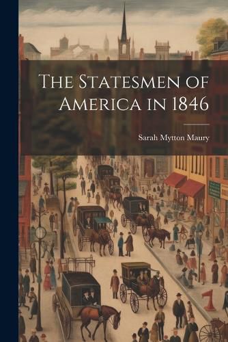 Cover image for The Statesmen of America in 1846