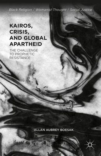 Cover image for Kairos, Crisis, and Global Apartheid: The Challenge to Prophetic Resistance