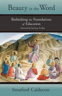 Cover image for Beauty in the Word: Rethinking the Foundations of Education