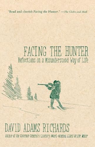 Facing the Hunter: Reflections on a Misunderstood Way of Life