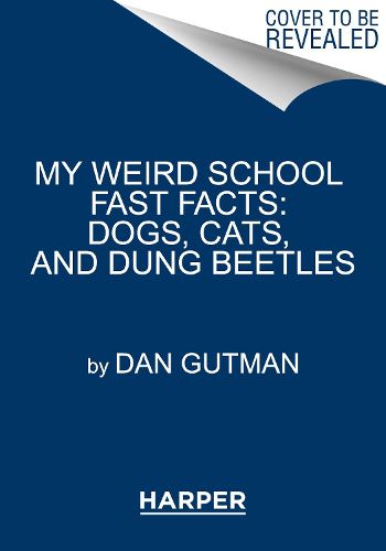 Cover image for My Weird School Fast Facts: Dogs, Cats, and Dung Beetles