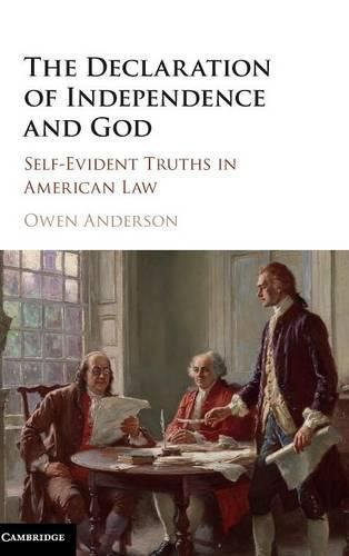 Cover image for The Declaration of Independence and God: Self-Evident Truths in American Law