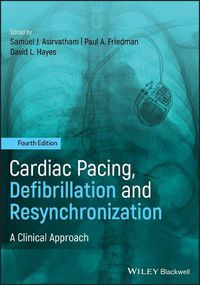 Cover image for Cardiac Pacing, Defibrillation and Resynchronization - A Clinical Approach, 4th Edition