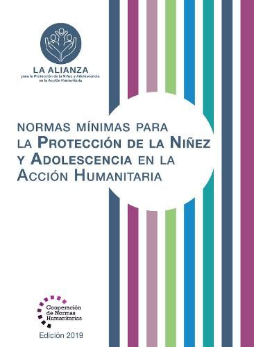 Cover image for Normas Minimas Para la Proteccion de la Ninez y Adolescencia en la Accion Humanitaria
