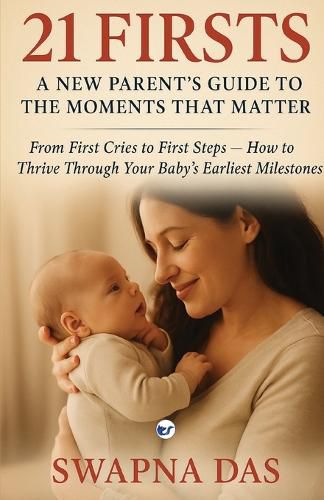 Cover image for 21 Firsts: A New Parent's Guide to the Moments That Matter